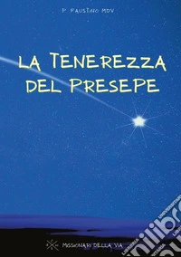 La tenerezza del presepe
