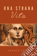 Una strana vita libro