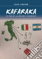 Kafaraka. Un viaje de 150 años por 3 continentes libro