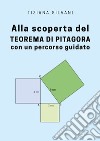 Alla scoperta del teorema di Pitagora con un percorso guidato libro