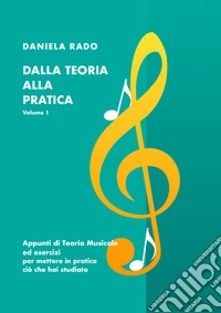 Dalla teoria alla pratica. Per le Scuole superiori