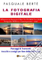 La fotografia digitale: paesaggi e tramonti 2020 libro