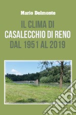 Il clima di Casalecchio di Reno dal 1951 al 2019 libro