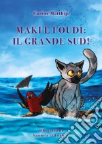 Maki e Foudi: il grande sud! libro