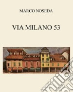 Via Milano 53 libro