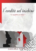 L'eredità nel taschino. «La vendetta di Primo» libro