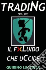 Trading online. Il fluido che uccide