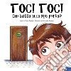 Toc! Toc! Chi bussa alla mia porta? libro