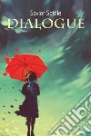 Dialogue libro di Sottile Savior