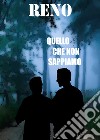 Quello che non sappiamo libro di Reno