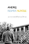 Andrej respira nuvole libro