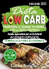 Dieta low carb. Guida essenziale per principianti per dimagrire velocemente, completa di menù e più di 20 ricette facili da realizzare libro