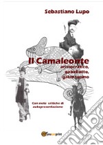 Il camaleonte, aristocratico, gabellotto, galantuomo libro