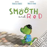 Smooth and red