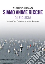 Siamo anime ricche di fiducia libro