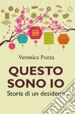 Questo sono io. Storia di un desiderio libro