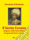 Il Santo Corano integrato dalla Sacra Bibbia, integrata dal Santo Corano. Vol. 3 libro di D'Antonio Vincenzo