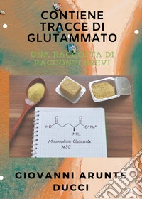 Contiene tracce di glutammato libro
