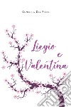 Liegio e Valentina libro di Del Prete Concetta