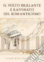 Il volto brillante e raffinato del romanticismo