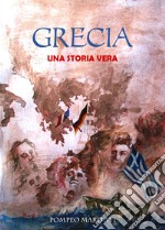 Grecia. Una storia vera libro