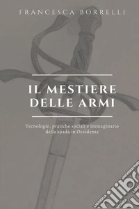 Il mestiere delle armi
