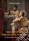 «Dio mi vuole per questa strada» San Benedetto Giuseppe Labre libro