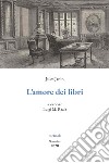 L'amore dei libri libro