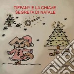 Tiffany e la chiave segreta di Natale libro