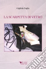 La scarpetta di vetro libro