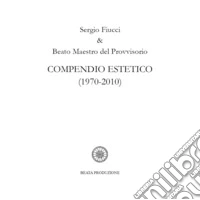Compendio estetico (1970-2010)