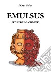 Emulsus. Arti visive e pasticceria libro