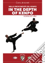 Nelle profondità del kenpo. In the depts of kenpo. Kicking set 1&2 libro