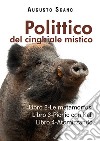 Polittico del cinghiale mistico. Vol. 2-3-4: Le metamorfosi-Picnic con Kalì-Atomizzando libro di Scano Augusto