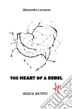 The heart of a rebel. Segui il battito