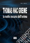 Thomas Mac Greine. La notte oscura dell'anima libro