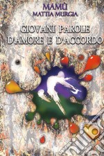 Giovani parole d'amore e d'accordo libro