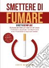 Smettere di fumare: smetto semplice libro