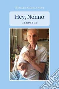 Hey, nonno. Da zero a tre