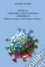 Covid 19: Garanzie costituzionali e disabilità. Problemi e prospettive della Didattica a Distanza