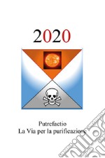 2020. Putrefactio, la via per la purificazione libro