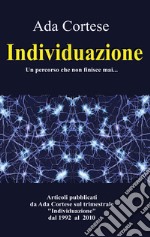 Individuazione. Un percorso che non finisce mai... libro