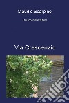 Via Crescenzio. The shoemaker's tales libro di Scarpino Claudio