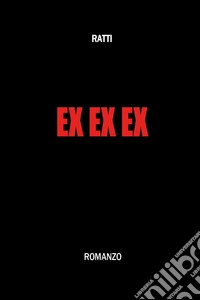 Ex Ex Ex