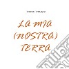 La mia (nostra) terra libro