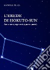 L'erede di Hokuto-Sun. Anna story regenesis. Vol. 4 libro di Mura Manuel