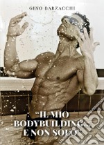 Il mio body building... e non solo libro