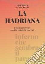 La Hadriana. Ediz. critica