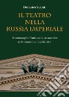 Il teatro nella Russia Imperiale libro di Scapati Domenico