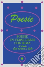 Poesie in versi liberi con rima. Guida turistica in Sicilia libro